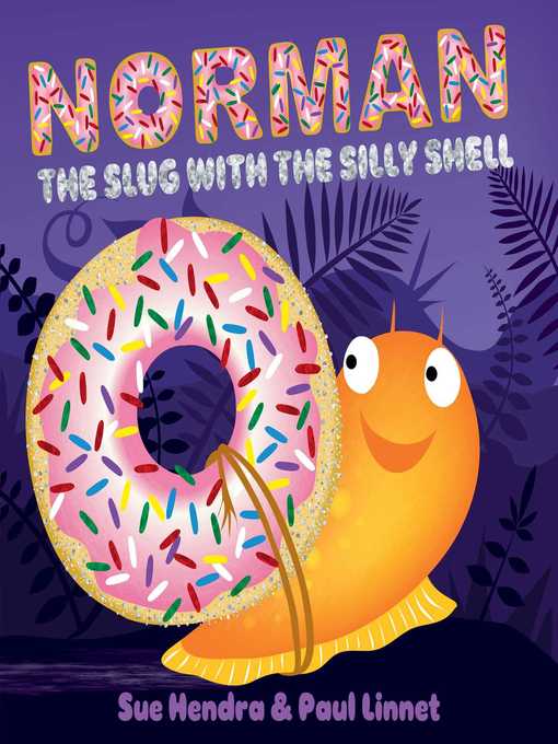 Title details for Norman the Slug with the Silly Shell by Sue Hendra - Available